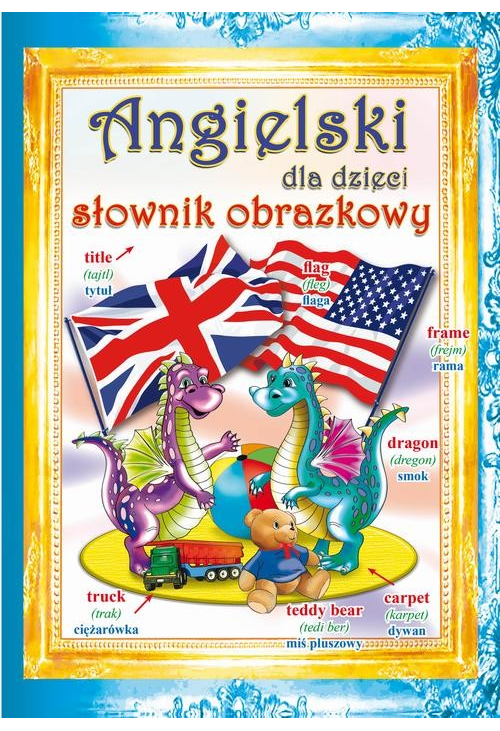 Angielski dla dzieci Słownik obrazkowy