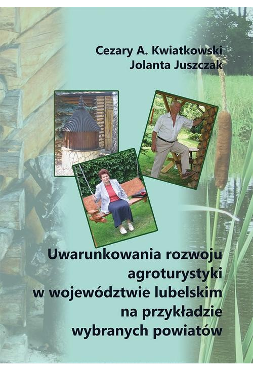 Uwarunkowania rozwoju agroturystyki w województwie lubelskim na przykładzie wybranych powiatów