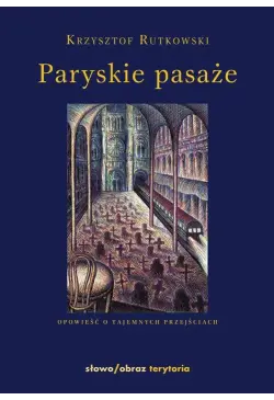Paryskie pasaże Opowieść o...