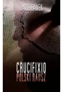 CRUCIFIXIO. Polski Rausz