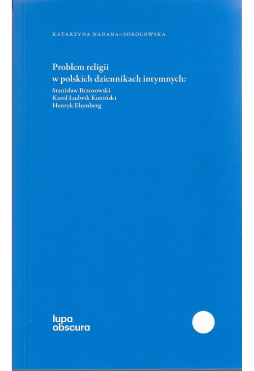 Problem religii w polskich dziennikach intymnych