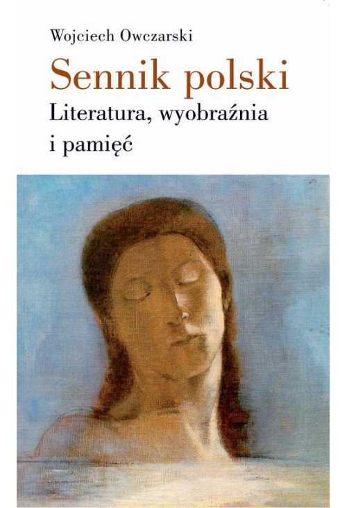 Sennik polski Literatura, wyobraźnia i pamięć