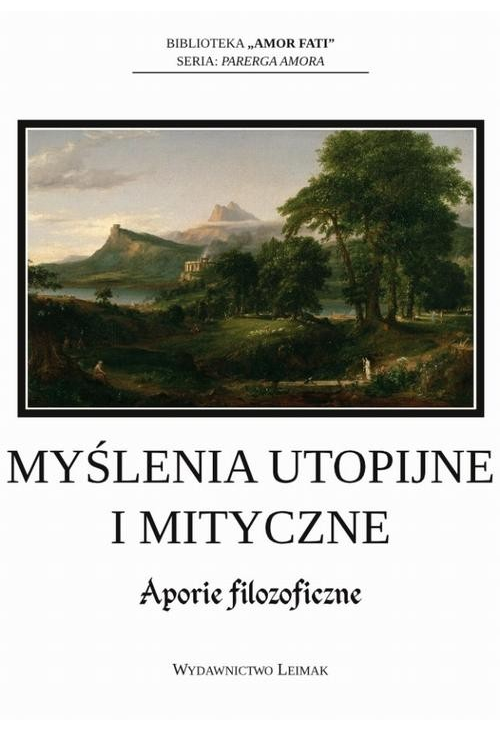 Myślenia utopijne i mityczne. Aporie filozoficzne