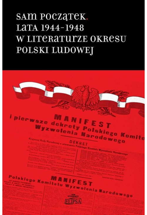 Sam początek Lata 1944-1948 w literaturze okresu Polski Ludowej