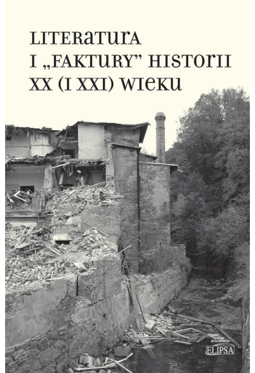 Literatura i "faktury" historii XX (i XXI) wieku