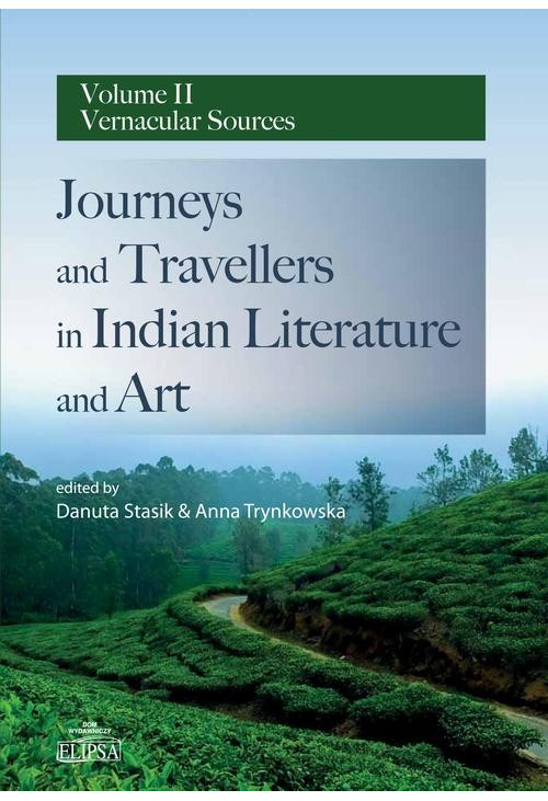 Journeys and Travellers in Indian Literature and Art Volume II Vernacular Sources