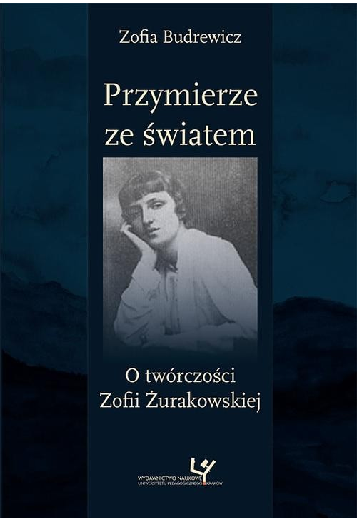 Przymierze ze światem. O twórczości Zofii Żurakowskiej