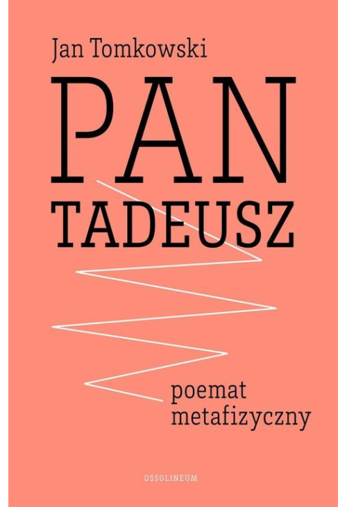 "Pan Tadeusz" - poemat metafizyczny