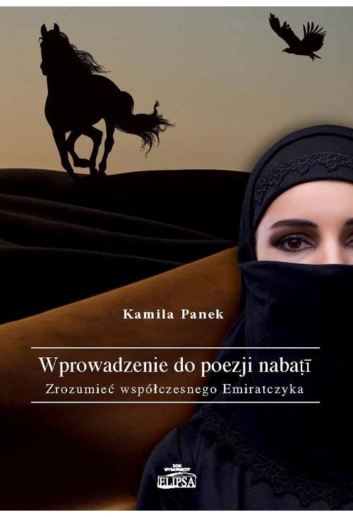 Wprowadzenie do poezji nabati. Zrozumieć współczesnego Emiratczyka