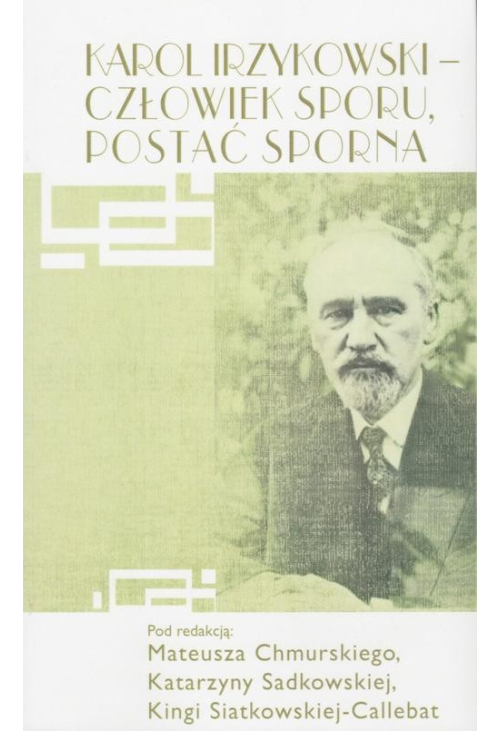 Karol Irzykowski - człowiek sporu, postać sporna
