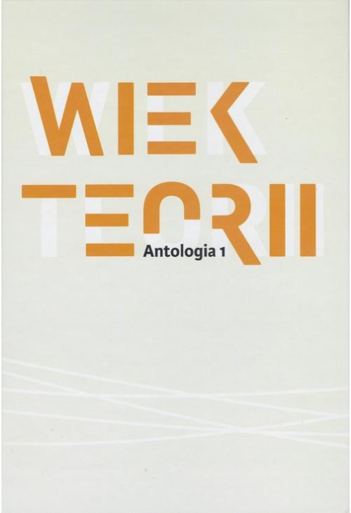 Wiek teorii Antologia 1