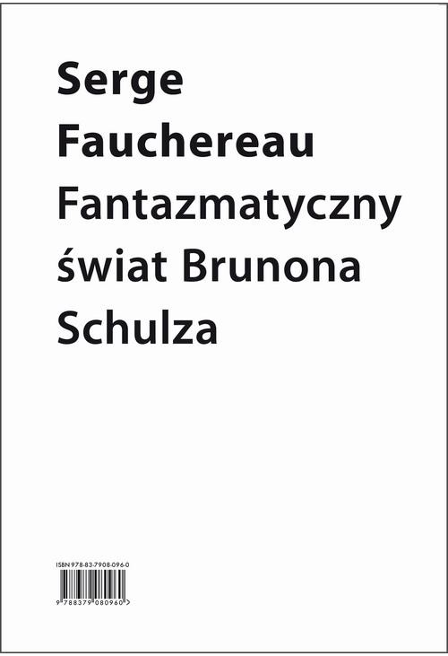 Fantazmatyczny świat Brunona Schulza. Wokół Xięgi bałwochwalczej