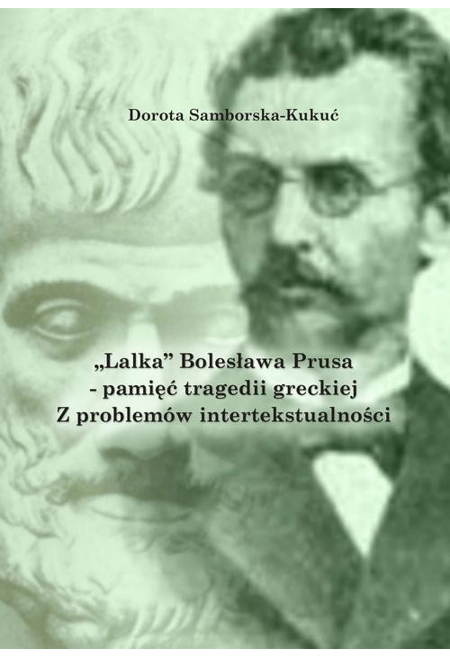 „Lalka” Bolesława Prusa – pamięć tragedii greckiej. Z problemów intertekstualności