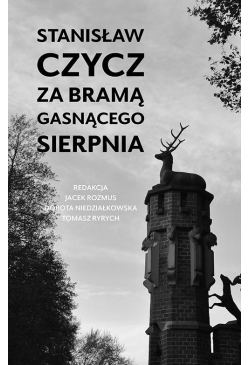 Stanisław Czycz. Za bramą...