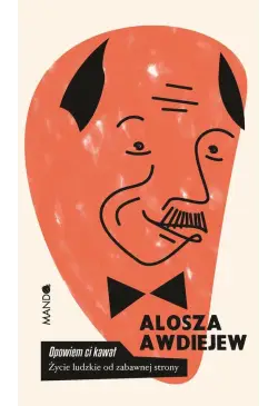 Opowiem ci kawał. Życie...