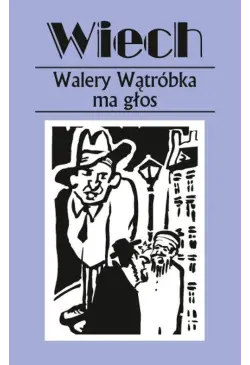 Walery Wątróbka ma głos