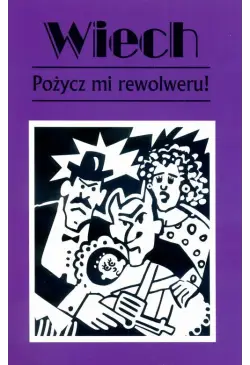 Pożycz mi rewolweru!