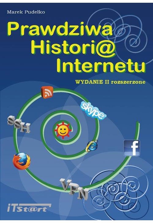 Prawdziwa Historia Internetu  - wydanie II rozszerzone