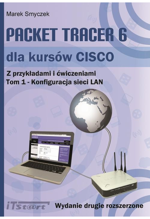 Packet Tracer 6 dla kursów CISCO Tom 1 wydanie 2 rozszerzone