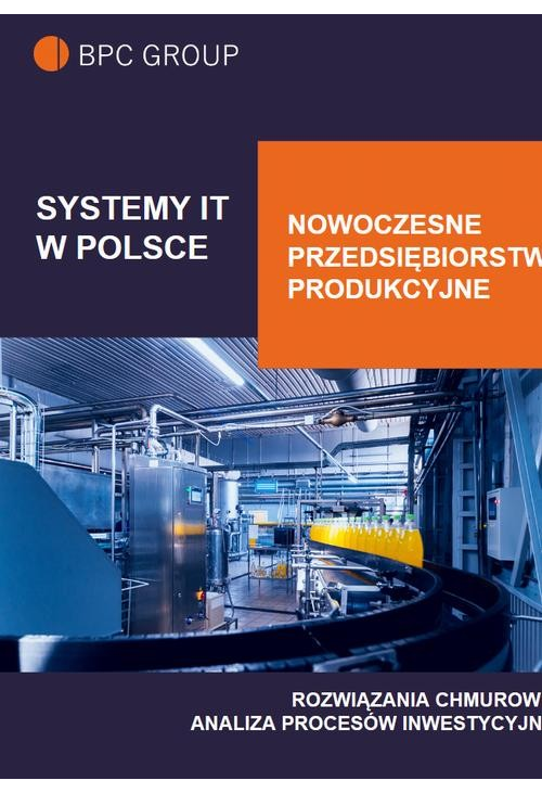 Systemy IT w Polsce. Nowoczesne Przedsiębiorstwo Produkcyjne