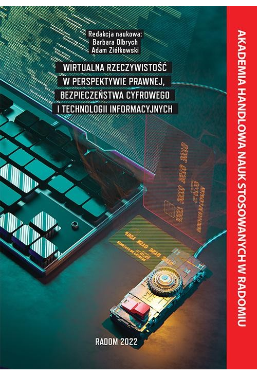 Wirtualna rzeczywistość w perspektywie prawnej , bezpieczeństwa cyfrowego i technologii informacyjnych.