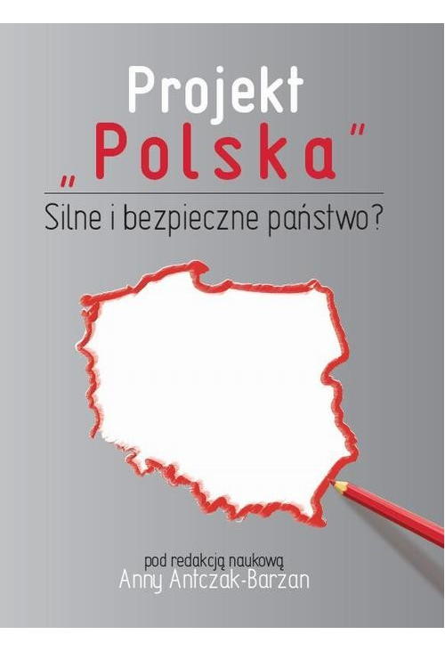 Projekt "Polska" Silne i bezpieczne państwo?