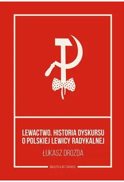 Lewactwo. Historia dyskursu...