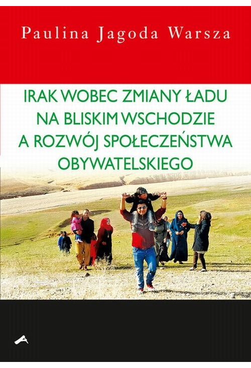 Irak wobec zmiany ładu na Bliskim Wschodzie a rozwój społeczeństwa obywatelskiego