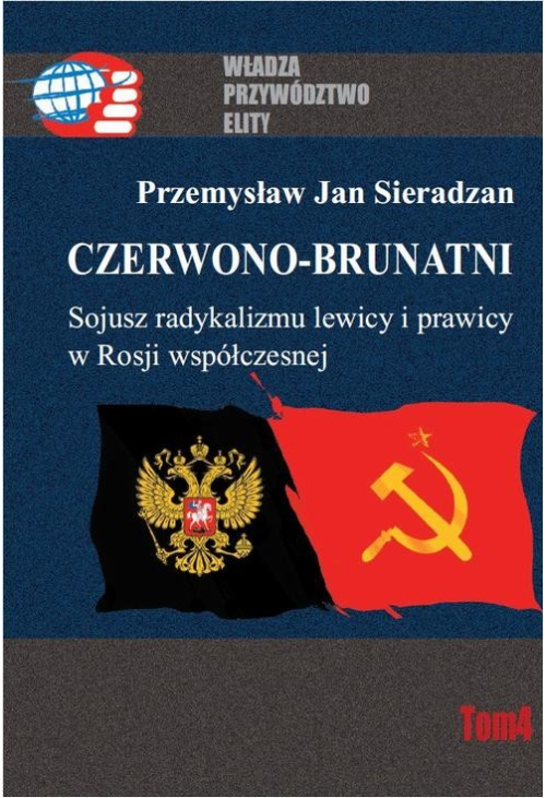 Czerwono-brunatni. Sojusz radykalizmu lewicy i prawicy w Rosji współczesnej