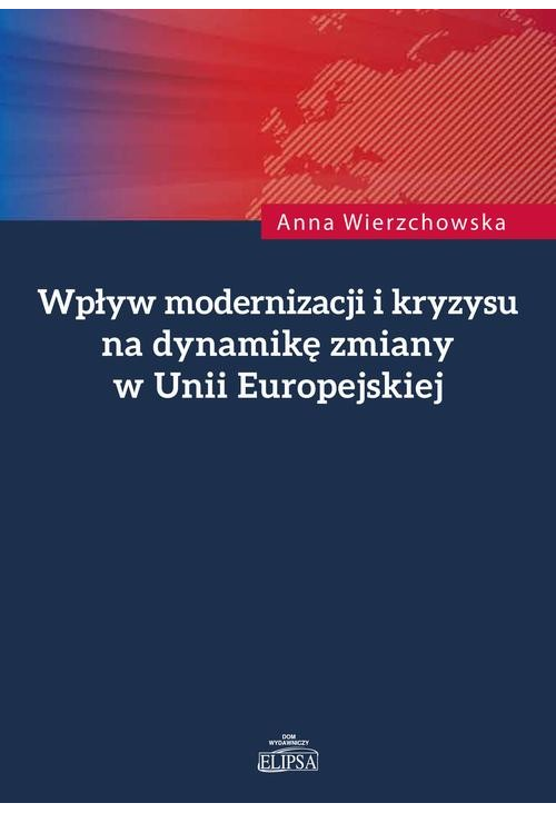 Wpływ modernizacji i kryzysu na dynamikę zmiany w Unii Europejskiej