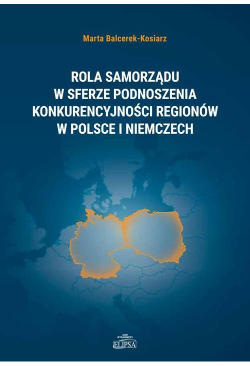 Rola samorządu w sferze podnoszenia konkurencyjności regionów w Polsce i Niemczech