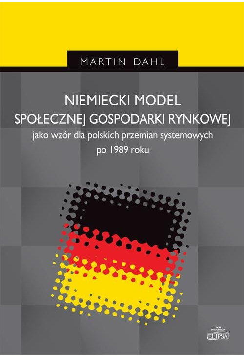 Niemiecki model społecznej gospodarki rynkowej jako wzór dla polskich przemian systemowych po 1989 r