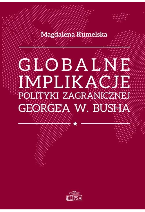 Globalne implikacje polityki zagranicznej George'a W. Busha