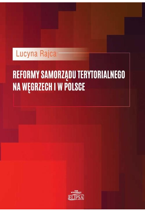 Reformy samorządu terytorialnego na Węgrzech i w Polsce