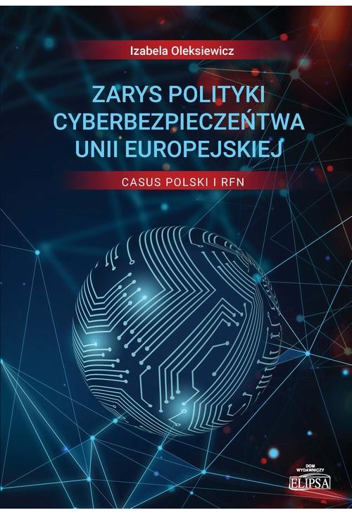 Zarys polityki cyberbezpieczeństwa Unii Europejskiej Casus Polski i RFN