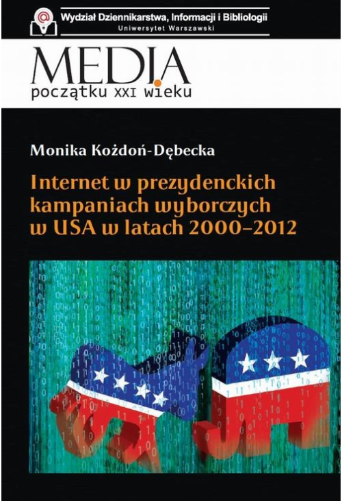 Internet w prezydenckich kampaniach wyborczych w USA w latach 2000-2012