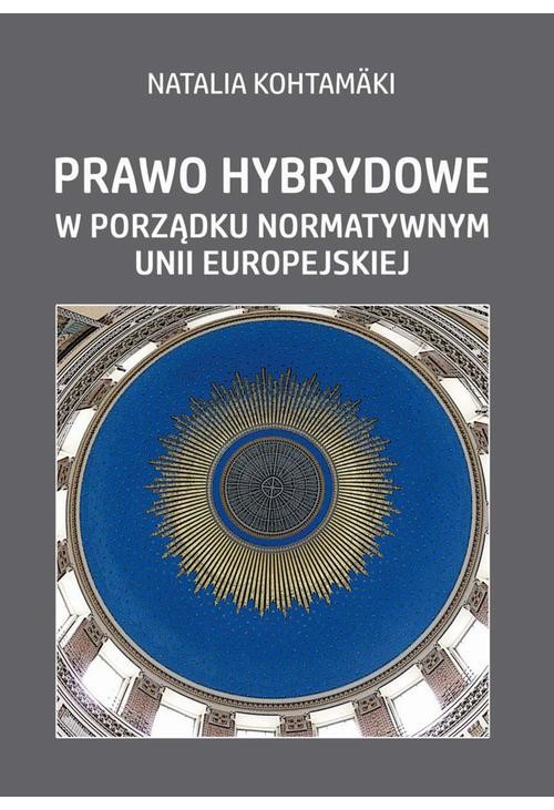 Prawo hybrydowe w porządku normatywnym Unii Europejskiej