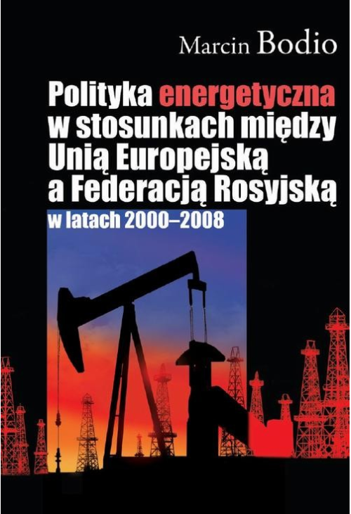 Polityka energetyczna w stosunkach między Unią Europejską a Federacją Rosyjską w latach 2000-2008