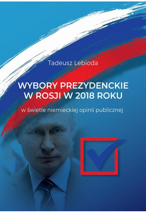 Wybory prezydenckie w Rosji w 2018 roku w świetle niemieckiej opinii publicznej