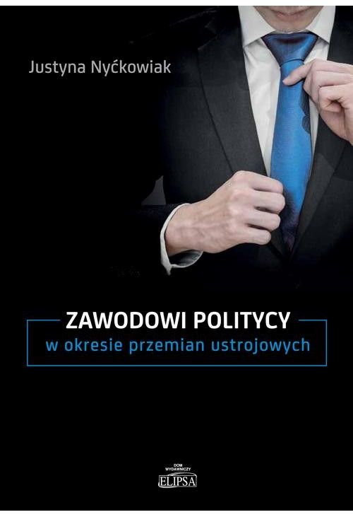 Zawodowi politycy w okresie przemian ustrojowych