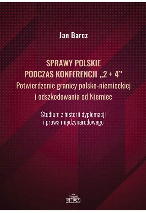 Sprawy polskie podczas konferencji "2+4" Potwierdzenie granicy polsko-niemieckiej i odszkodowania od Niemiec
