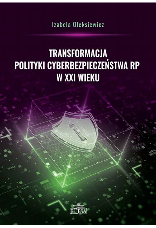 Transformacja polityki cyberbezpieczeństwa RP w XXI wieku