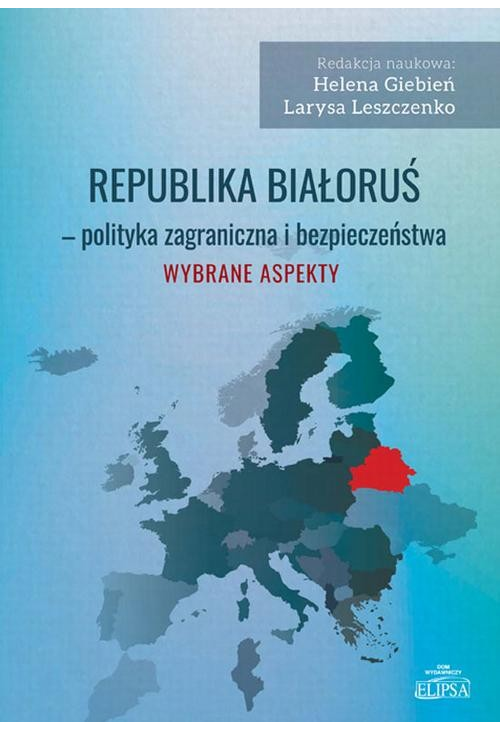 Republika Białoruś - polityka zagraniczna i bezpieczeństwa. Wybrane aspekty