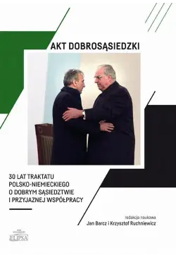 Akt dobrosąsiedzki - 30 lat...