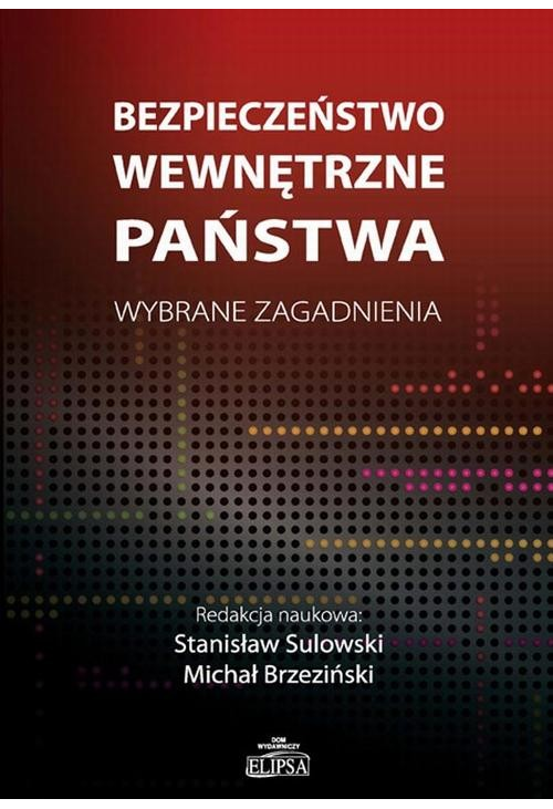 Bezpieczeństwo wewnętrzne państwa. Wybrane zagadnienia