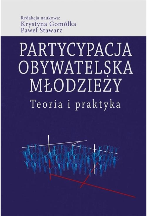 Partycypacja obywatelska młodzieży. Teoria i praktyka