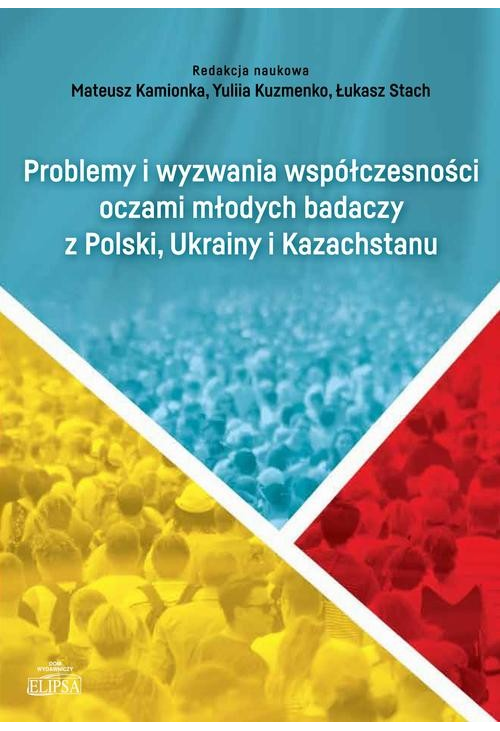 Problemy i wyzwania współczesności oczami młodych badaczy z Polski, Ukrainy i Kazachstanu