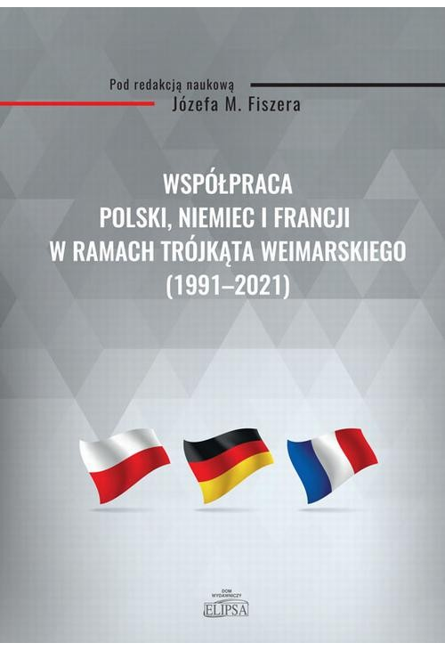 Współpraca Polski, Niemiec i Francji w ramach Trójkąta Weimarskiego (1991-2021)