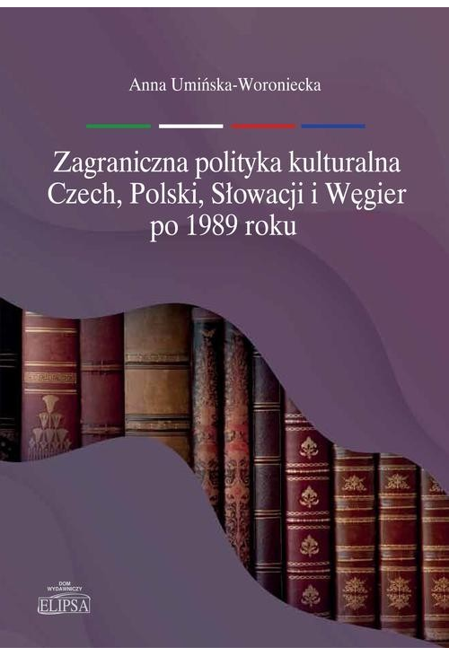 Zagraniczna polityka kulturalna Czech, Polski, Słowacji i Węgier po 1989 roku