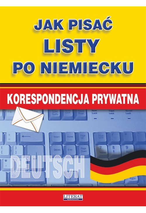 Jak pisać listy po niemiecku. Korespondencja prywatna